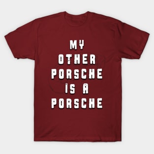 My other Porsche is a Porsche T-Shirt